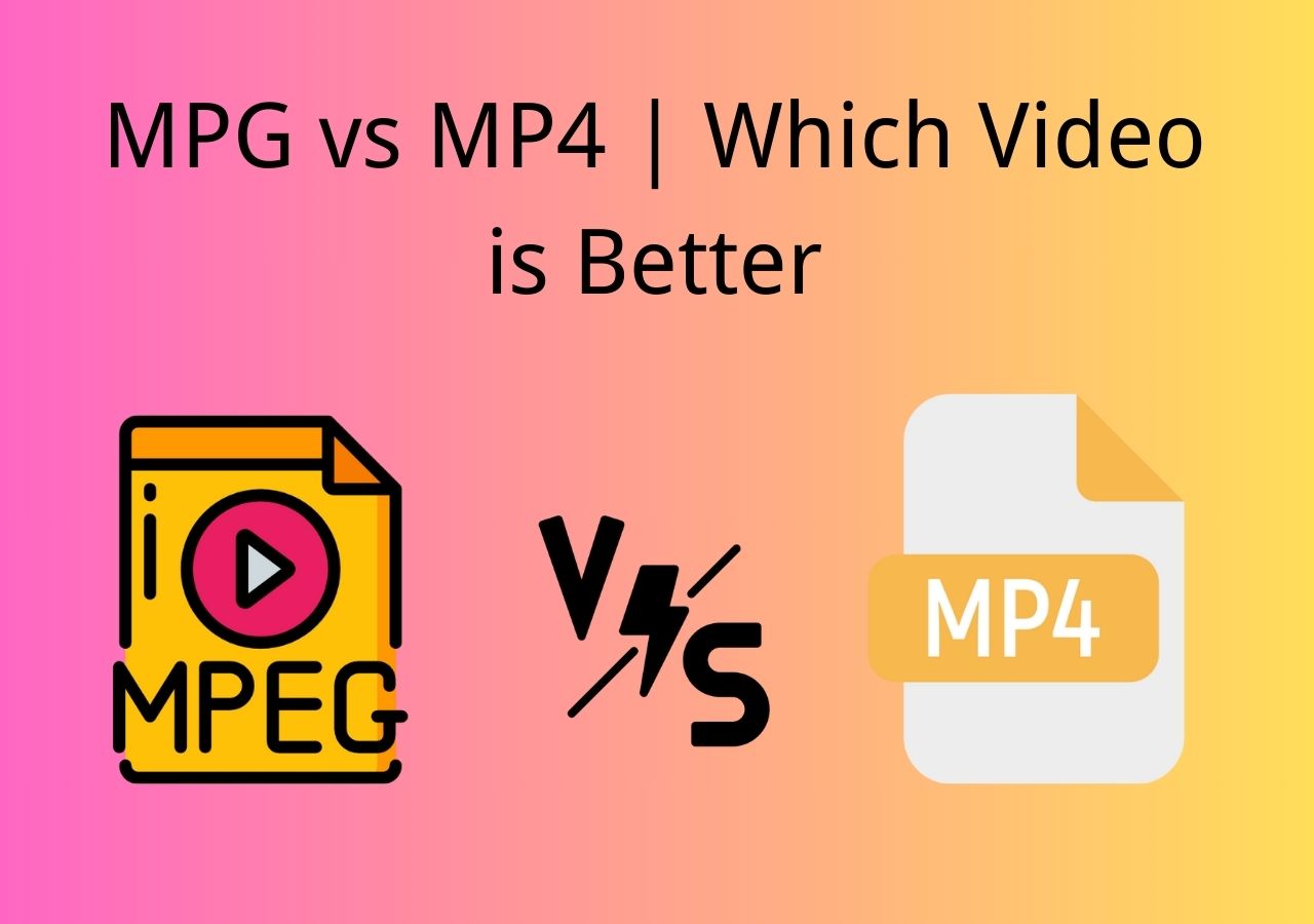 MPG vs MP4 Which Video is Better in 2024 EaseUS