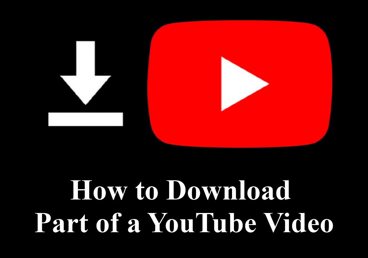 [Solved!] How to Download Part of a YouTube Video - EaseUS