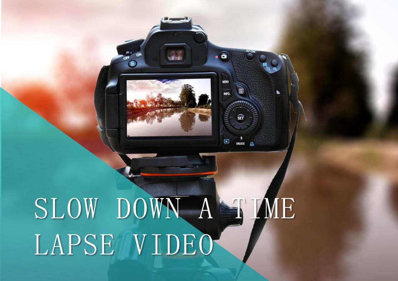 How Do You Slow Down a Time Lapse Video in 3 Ways🐢