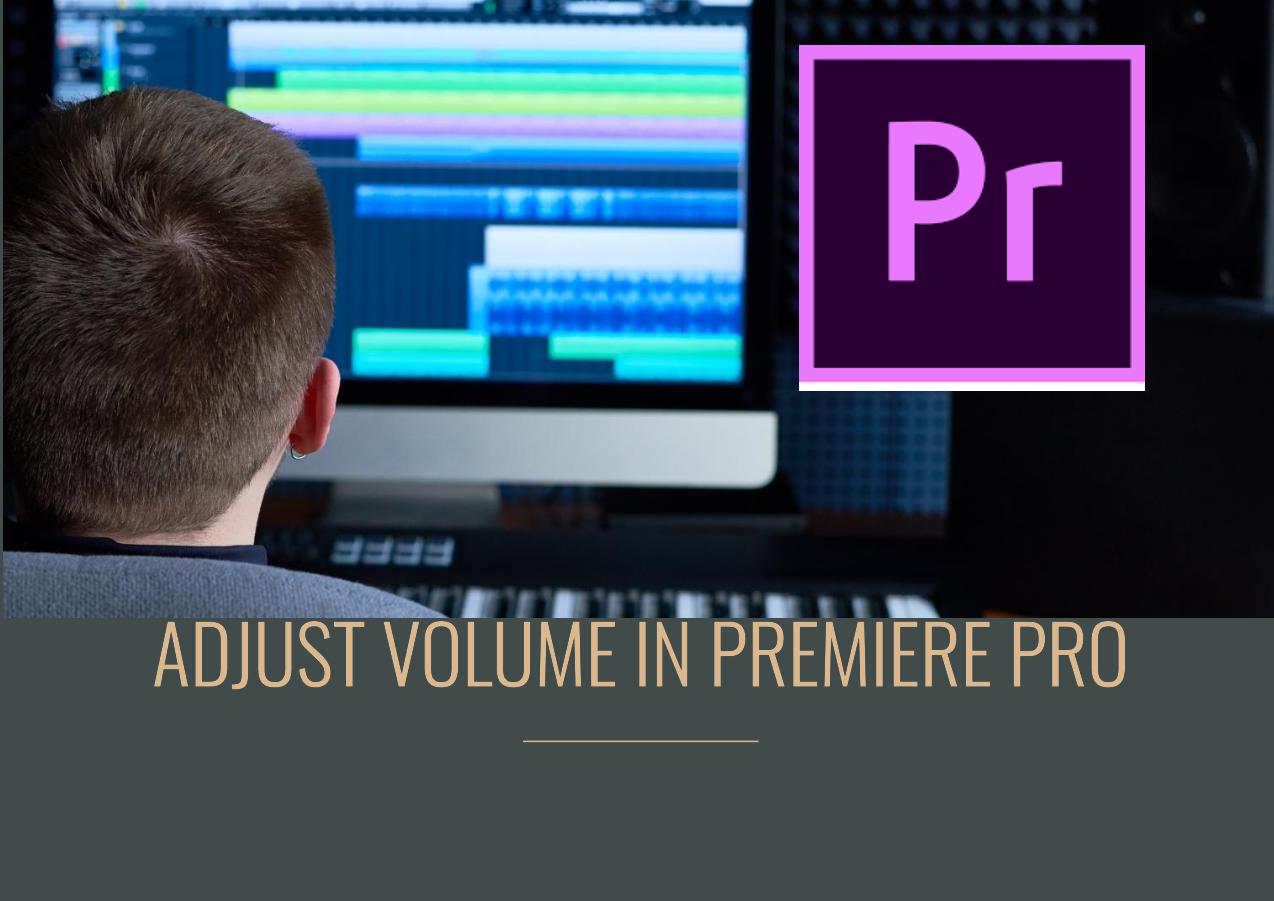 How to Adjust Volume in Premiere Pro in 4 Easy Ways🕪