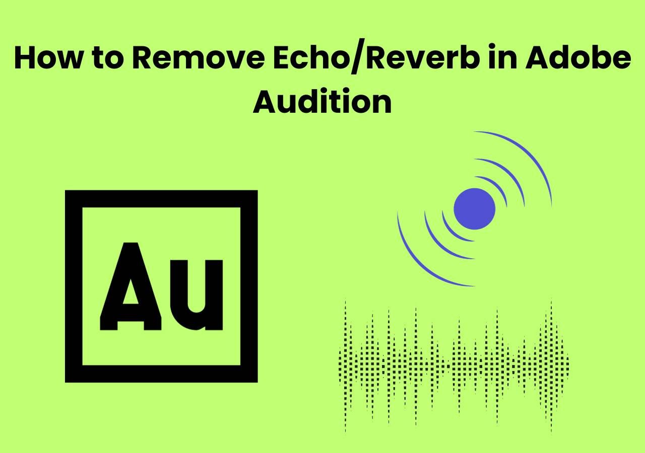 How to Remove Echo/Reverb in Adobe Audition in 4 Ways [2024 Full Tips]