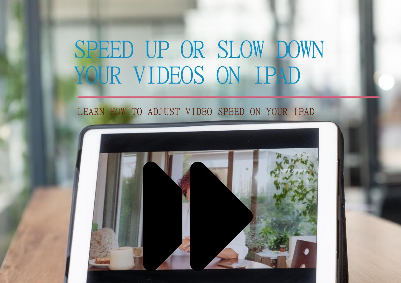 how-to-speed-up-video-on-ipad.jpeg