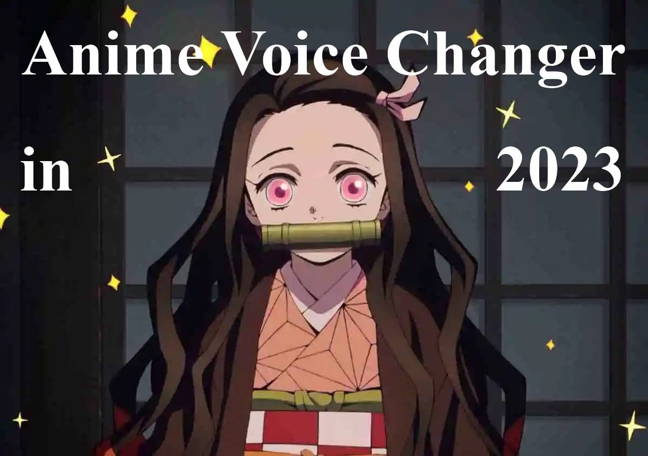 Top 6 Anime Voice Changer [2024 New!] - EaseUS