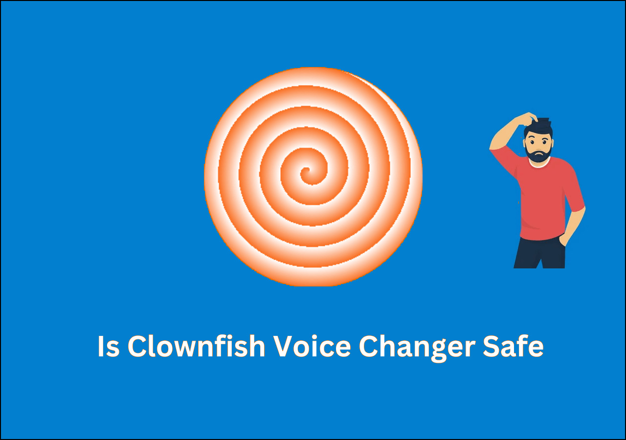 Answered] Is Clownfish Voice Changer Safe? - EaseUS